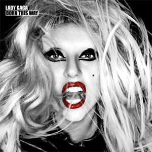 Born This Way by Lady GaGa
