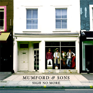 Sigh No More by Mumford and Sons