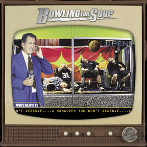 A Hangover You Don't Deserve by Bowling for Soup