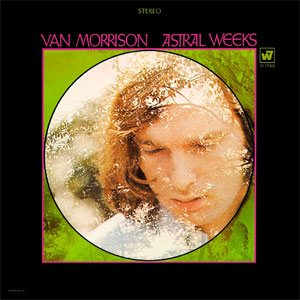 Astral Weeks (Album Cover) by Van Morrison