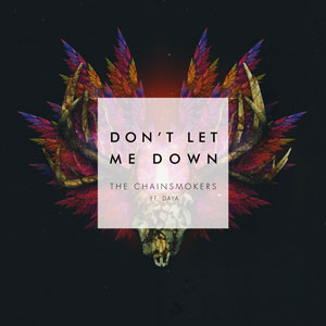 Don't Let Me Down by The Chainsmokers