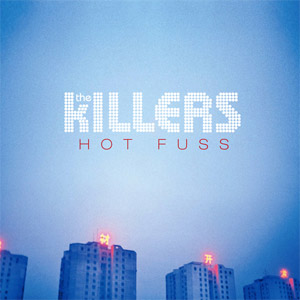 Hot Fuss by The Killers