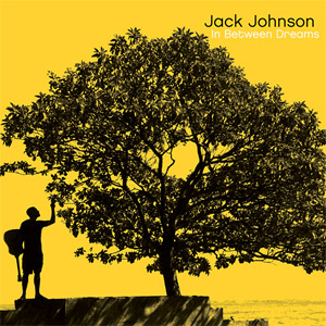 In Between Dreams by Jack Johnson