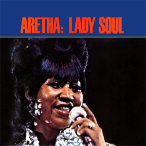 Lady Soul (Album Cover) by Aretha Franklin