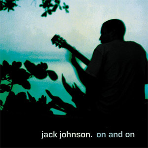 On and On by Jack Johnson