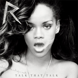 Talk That Talk by Rihanna